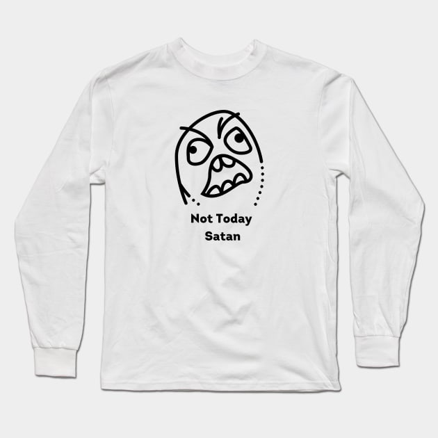 not today satan funny Long Sleeve T-Shirt by Dog & Rooster